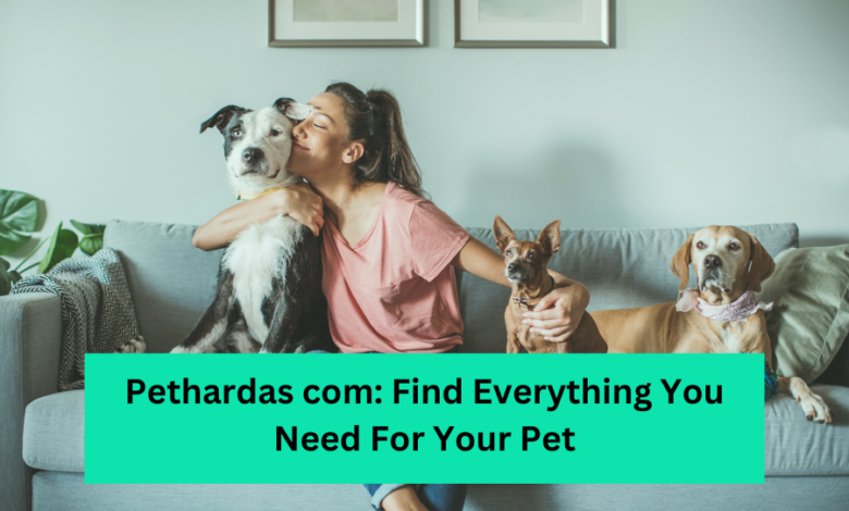 Pethardas.com: Your Ultimate Destination for Exclusive Products in 2024