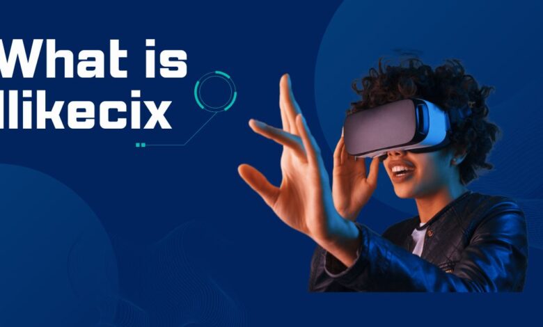 ilikecix: A New Era in Digital Interaction